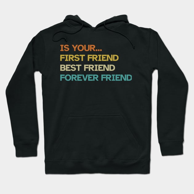 Mother, your first, best and forever freind Hoodie by Dexter Lifestyle